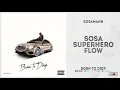 Sosamann - "Sosa Superhero Flow" (Born To Drip)