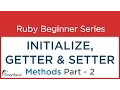 Ruby Tutorial Codes for Getter Setter Initialize method in Ruby Class