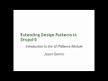 Extending Design Patterns in Drupal 8 Introduction to the UI Patterns Module