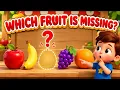 Which Fruit Is Missing Fruits Guessing Game Song Learn Fruits for Kids Kids Nursery Rhymes