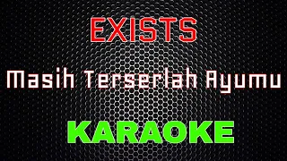 Download Exists – Masih Terserlah Ayumu [Karaoke] | LMusical MP3