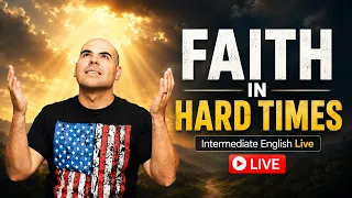 Aula de Inglês - Faith in Hard times 🙏🏻