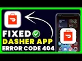 Dasher App Error Code 404 How to Fix Dasher App Error Code 404