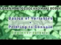 Basic variables printing to console - Roblox Scripting Beginner Tutorial Epi 1