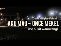 Download Lagu AKU CINTA KAU APA ADANYA - ONCE MEKEL (COVER) (GHIPAY FAHMI) (AKU MAU) live BUKITWARUWANGI