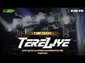 Download Lagu DJ TERE LIYE TJAP TASSO STYLE KARNAVAL MIDDLE KRUWEK BIKIN BAPER 2025