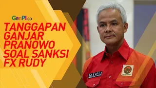 FX Rudy Kena Sanksi PDIP, Ganjar Pranowo Bilang Begini