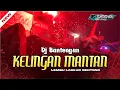 Download Lagu DJ BANTENGAN‼️KELINGAN MANTAN | LEMBU LASKAR SENTONO, FROM TUSSKAY REMIXER