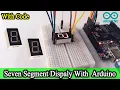 SEGMENT DISPLAY ARDUINO tutorial seven SEGMENT DISPLAY ARDUINO UNO code and circuit diagram