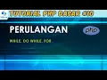 Perulangan - Tutorial PHP Dasar
