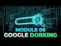 Google Dorking Masterclass Discover Exposed Passwords DBs Safely Module 08