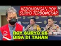ROY SURYO BISA DI TAHAN - KEBOHONGANNYA TERBONGKAR..!!