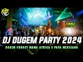 DJ DUGEM PARTY 2024 !! DJ Mama Afrika X Papa Mericano | DUGEM FUNKOT NO LAGU  COY
