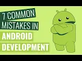 7 Common Mistakes In Android Development Programming Mistakes Tips Tricks Smartphone Mistake