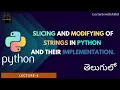 Python in Telugu Lecture-4 Slicing and Modifying of Strings in Python and their implementation