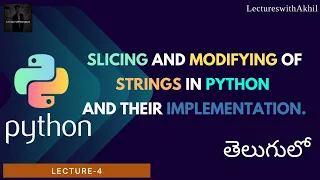 Python in Telugu Lecture-4 Slicing and Modifying of Strings in Python and their implementation