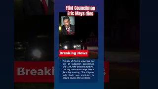 Outspoken Flint City Councilman Eric Mays dies