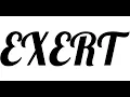 The word exert Meaning