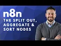 Learn n8n Split Out Aggregate Sort Nodes
