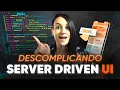 Porque Server-Driven UI e o Futuro do Desenvolvimento Mobile