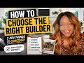 How to Choose the Right Builder 5 Things to Know Before You Build