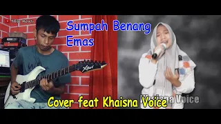 Download Sumpah Benang Emas Cover Feat Khaisna Voice MP3