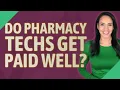 Do pharmacy techs get paid well