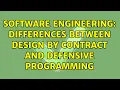 Software Engineering Differences between Design by Contract and Defensive Programming