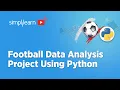Football Data Analysis Project Football Data Analysis Using Python Data Analysis Simplilearn