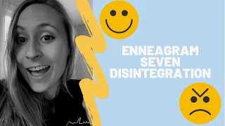 Enneagram Seven Disintegration