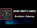 Brothers Osborne - Dead Man’s Curve (Lyrics)