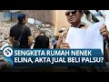 Lagu Fakta Kejanggalan Akta Jual Beli Rumah Nenek Elina, Kuasa Hukum Gugat Samuel soal Palsukan Letter C