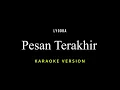 Pesan Terakhir - Lyodra (Karaoke)