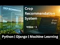 Crop Recommendation Project Tutorial Introduction Project Setup Django Models Part - 1