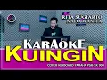 KUINGIN - Karaoke Nada Wanita ( RITA SUGIARTO )
