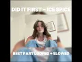 Lagu ICE SPICE - DID IT FIRST (BEST PART SLOWED + LOOPED)
