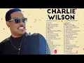 Charlie Wilson Best Playlist Songs   Charlie Wilson Greatest Hits Collection