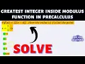 GREATEST INTEGER INSIDE ABSOLUTE VALUE FUNCTION IN PRECALCULUS