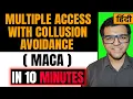 Multiple Access with Collusion Avoidance MACA