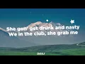 Lagu Drunk and nasty [CLEAN LYRICS]