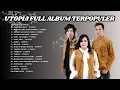 Download Lagu UTOPIA ALBUM TERBAIK SEPANJANG MASA - TANPA IKLAN - FULL ALBUM