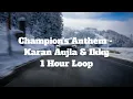 Download Lagu Champion's Anthem - Karan Aujla \u0026 Ikky - 1 Hour Loop