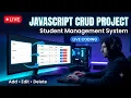 LIVE JavaScript CRUD Project Student Management System Add Edit Delete Live Coding