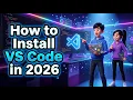 How to install VS Code in 2026 Complete Guide