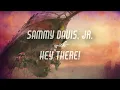 Sammy Davis, Jr. - Hey There!