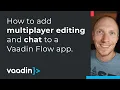How to add collaborative editing and chat to a Vaadin Flow app