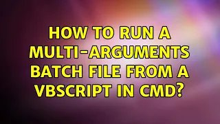 How to run a multi-arguments batch file from a vbscript in CMD
