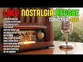 Lagu TOP HITS 2026 - REGGAE NOSTALGIA COVER 💚 LAGU LAWAS INDONESIA YANG BIKIN RINDU MASA LALU
