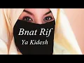Download Lagu Bnat Rif  - Ya Kidesh