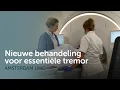 Lagu Nieuwe behandeling beschikbaar voor essentiële tremor
